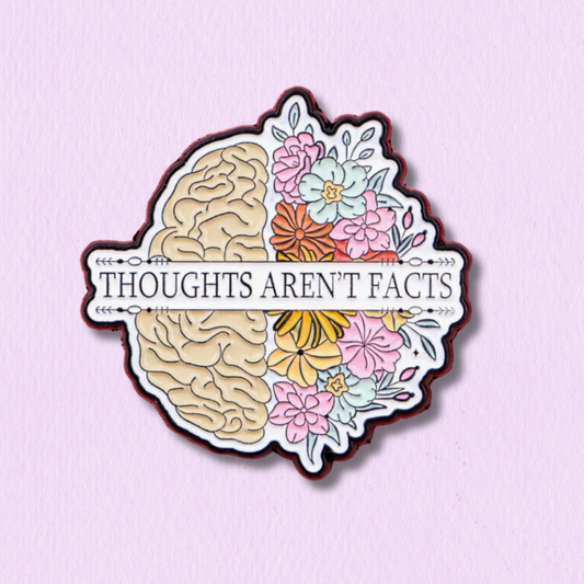 Thoughts Aren’t Facts Enamel Pin