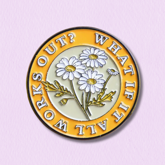 What If It All Works Out? Enamel Pin